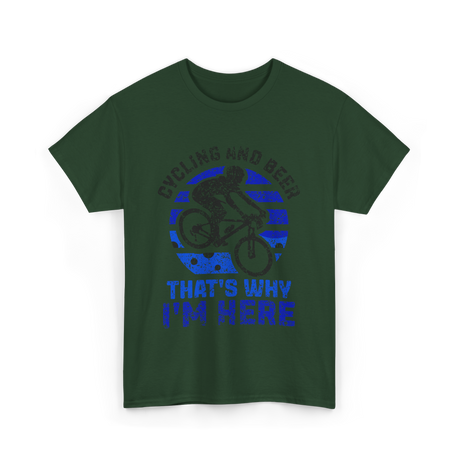 That's Why I'm Here Cycling T-Shirt - Forest Green