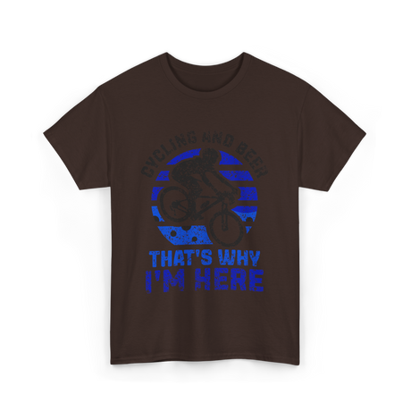 That's Why I'm Here Cycling T-Shirt - Dark Chocolate