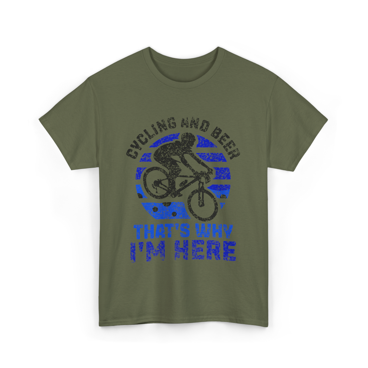 That's Why I'm Here Cycling T-Shirt - Military Green