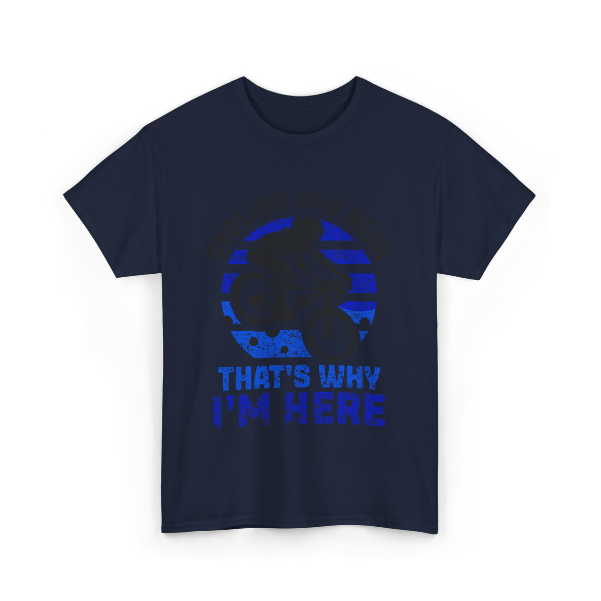 That's Why I'm Here Cycling T-Shirt - Navy