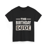 The Birthday Dude Birthday T-Shirt - Black