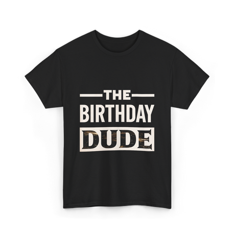 The Birthday Dude Birthday T-Shirt - Black