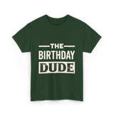 The Birthday Dude Birthday T-Shirt - Forest Green