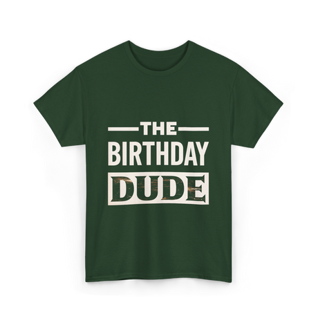 The Birthday Dude Birthday T-Shirt - Forest Green