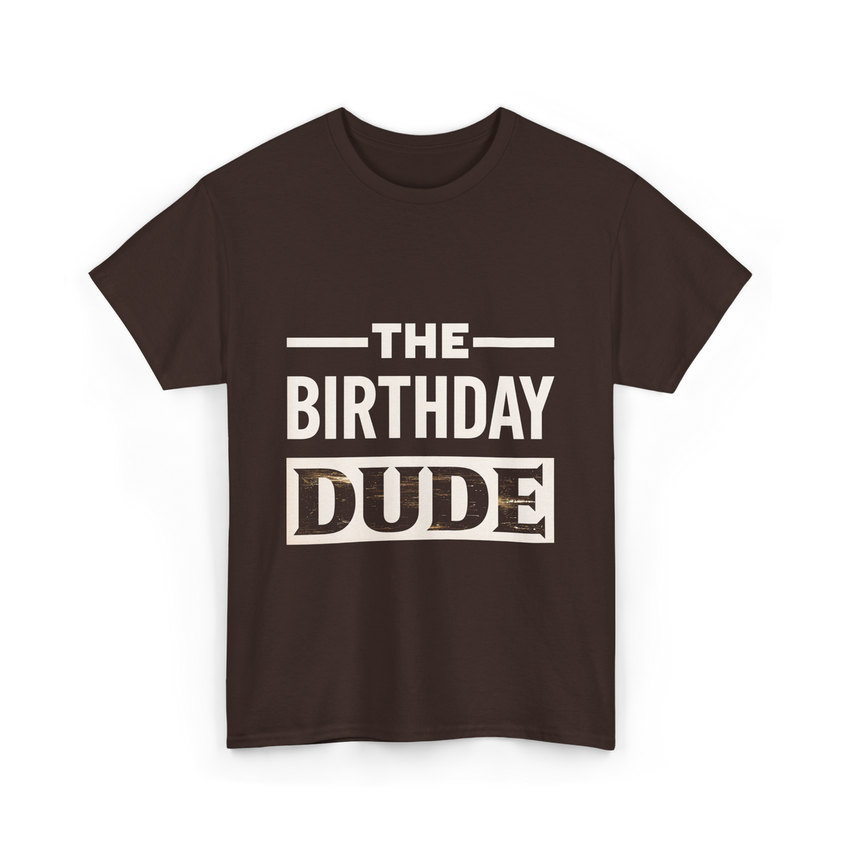 The Birthday Dude Birthday T-Shirt - Dark Chocolate