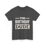 The Birthday Dude Birthday T-Shirt - Dark Heather