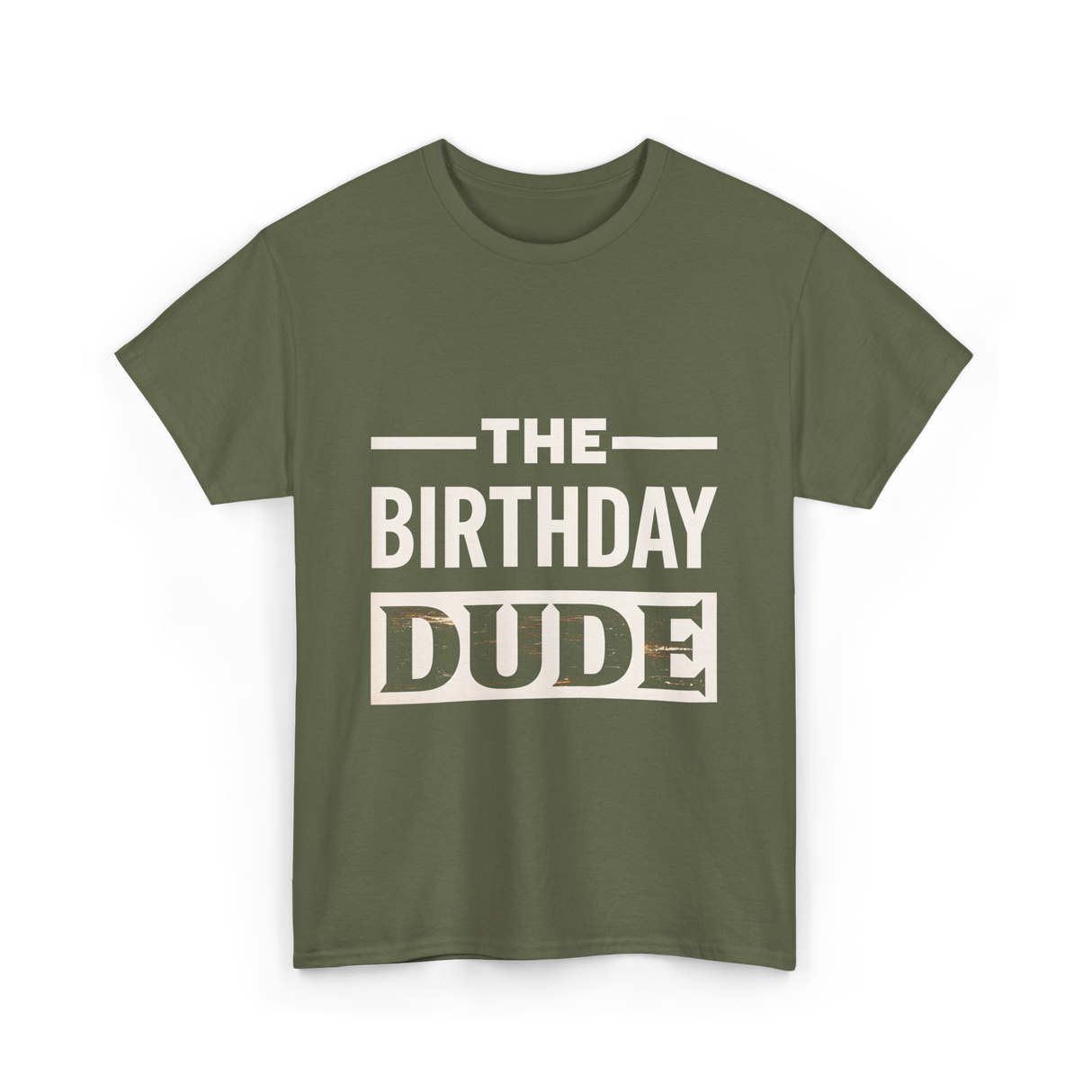 The Birthday Dude Birthday T-Shirt - Military Green