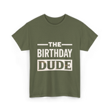 The Birthday Dude Birthday T-Shirt - Military Green