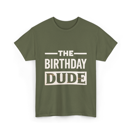 The Birthday Dude Birthday T-Shirt - Military Green