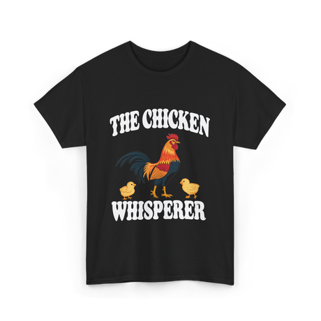 The Chicken Whisperer Chicken Keeper T-Shirt - Black