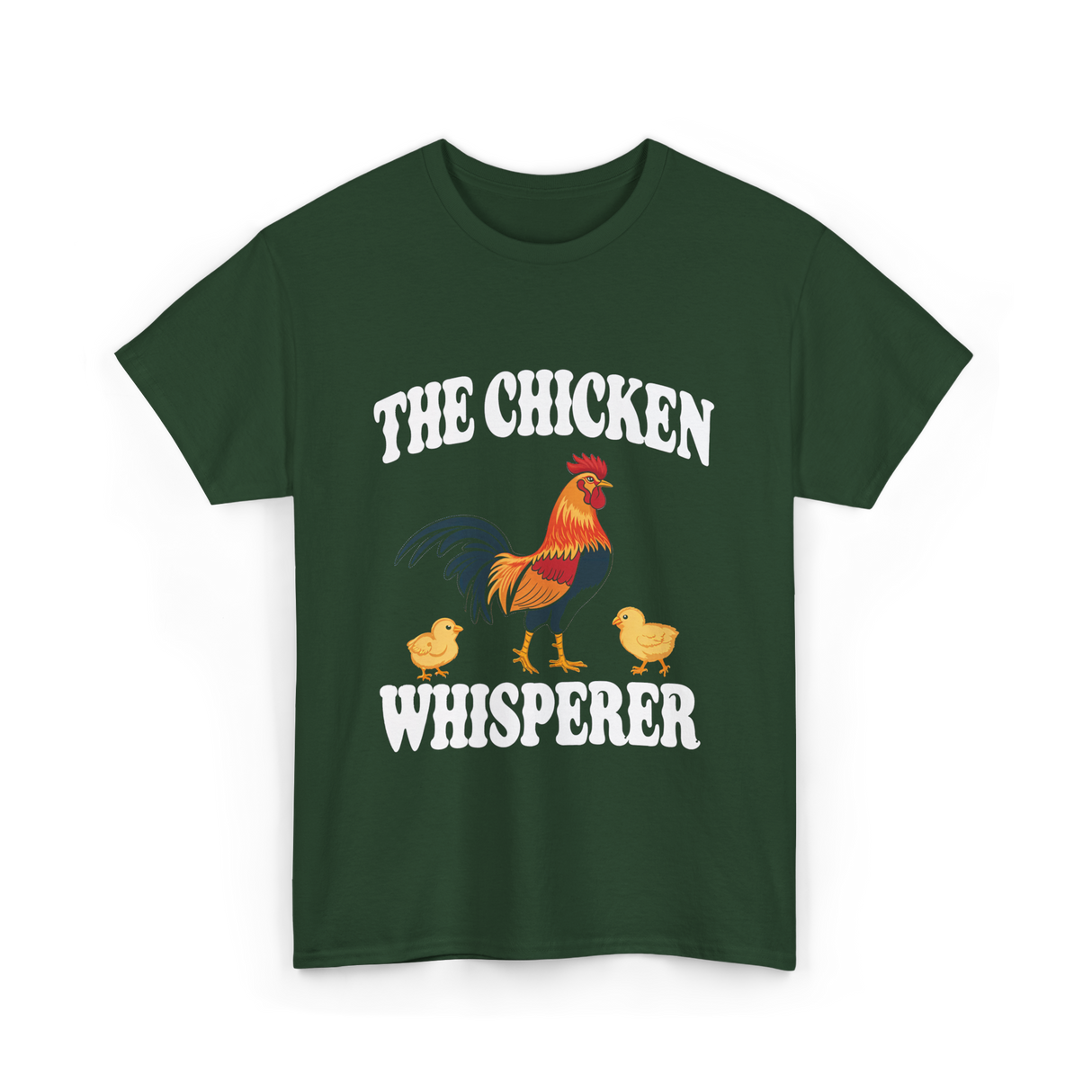 The Chicken Whisperer Chicken Keeper T-Shirt - Forest Green