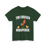 The Chicken Whisperer Chicken Keeper T-Shirt - Forest Green