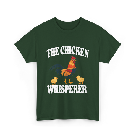 The Chicken Whisperer Chicken Keeper T-Shirt - Forest Green