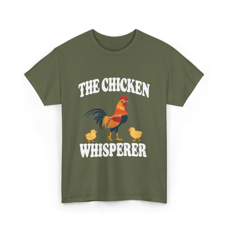 The Chicken Whisperer Chicken Keeper T-Shirt - Military Green