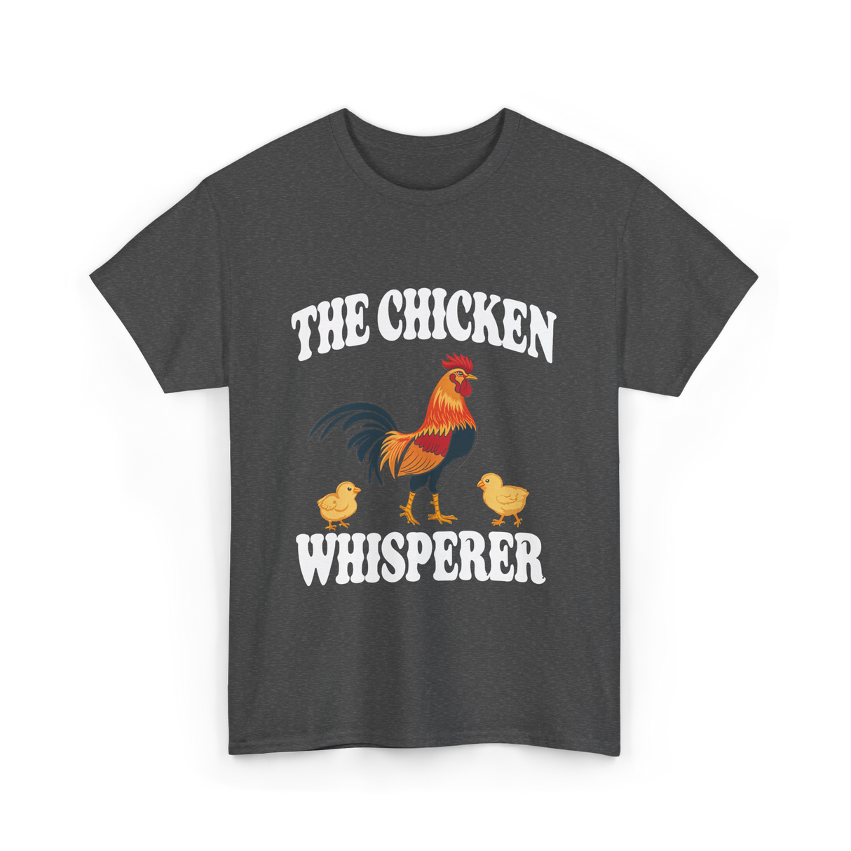 The Chicken Whisperer Chicken Keeper T-Shirt - Dark Heather