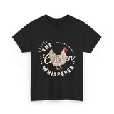 The Chicken Whisperer Chicken Lover T-Shirt - Black