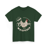 The Chicken Whisperer Chicken Lover T-Shirt - Forest Green