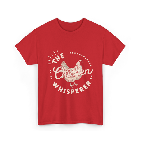 The Chicken Whisperer Chicken Lover T-Shirt - Red