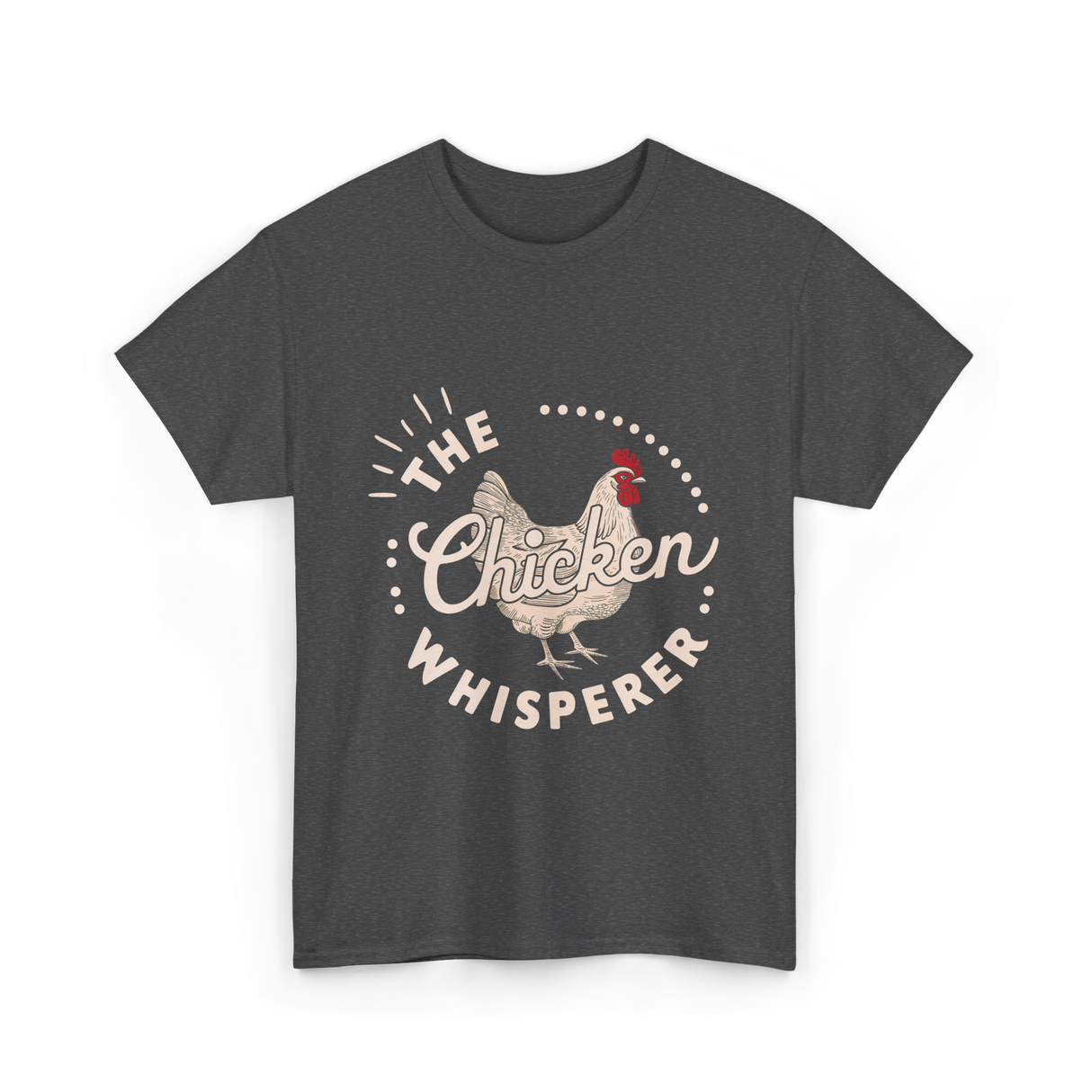 The Chicken Whisperer Chicken Lover T-Shirt - Dark Heather