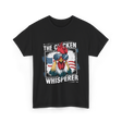 The Chicken Whisperer Chicken T-Shirt - Black