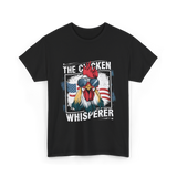 The Chicken Whisperer Chicken T-Shirt - Black