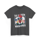 The Chicken Whisperer Chicken T-Shirt - Dark Heather