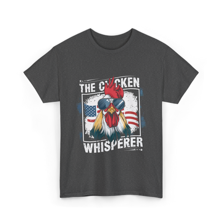 The Chicken Whisperer Chicken T-Shirt - Dark Heather