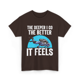 The Deeper I Go Diver Scuba T-Shirt - Dark Chocolate