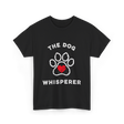 The Dog Whisperer Dog Lover T-Shirt - Black