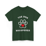 The Dog Whisperer Dog Lover T-Shirt - Forest Green