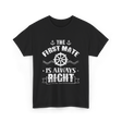 The First Mate Is Always Right Nautical T-Shirt - Black