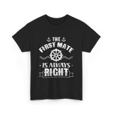 The First Mate Is Always Right Nautical T-Shirt - Black