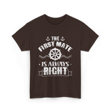 The First Mate Is Always Right Nautical T-Shirt - Dark Chocolate