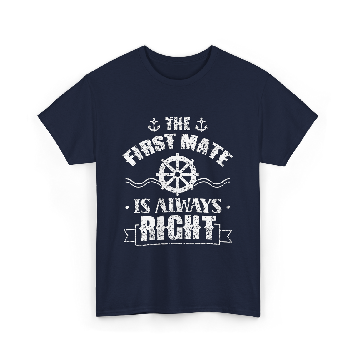 The First Mate Is Always Right Nautical T-Shirt - Navy