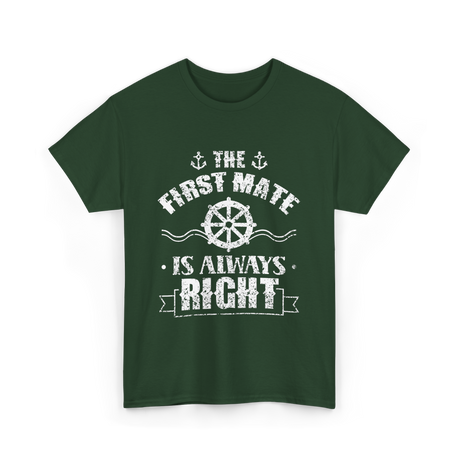 The First Mate Is Always Right Nautical T-Shirt - Forest Green