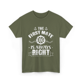 The First Mate Is Always Right Nautical T-Shirt - Military Green