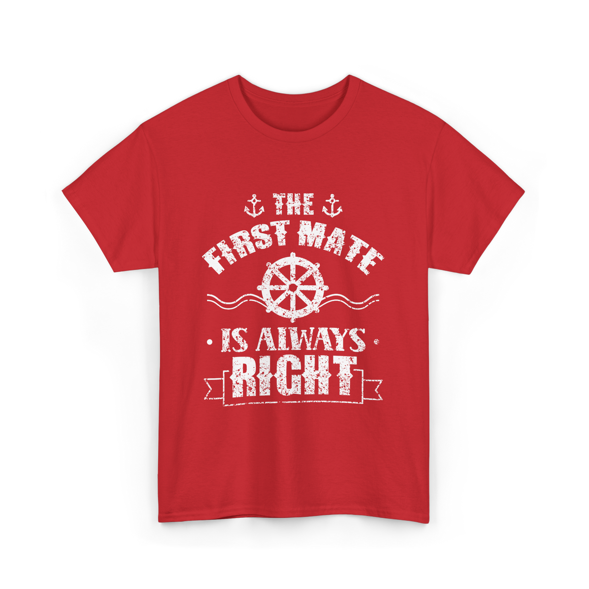 The First Mate Is Always Right Nautical T-Shirt - Red