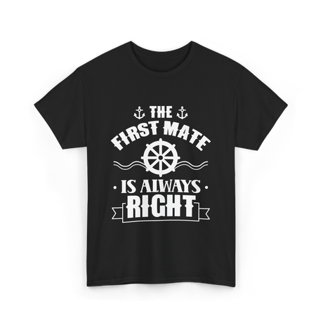 The First Mate Is Always Right Sailing T-Shirt - Black