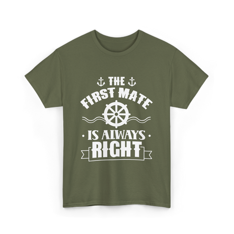 The First Mate Is Always Right Sailing T-Shirt - Military Green