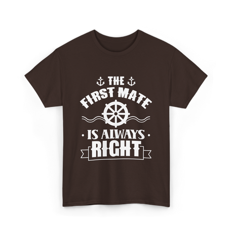 The First Mate Is Always Right Sailing T-Shirt - Dark Chocolate