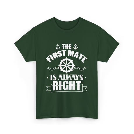 The First Mate Is Always Right Sailing T-Shirt - Forest Green