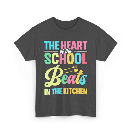 The Heart of the School Kitchen T-Shirt - Dark Heather