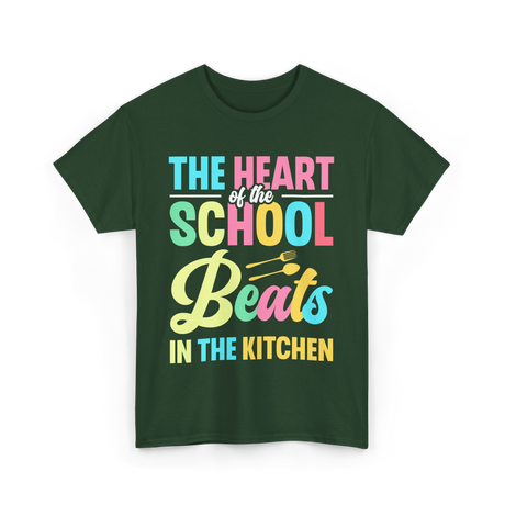 The Heart of the School Kitchen T-Shirt - Forest Green