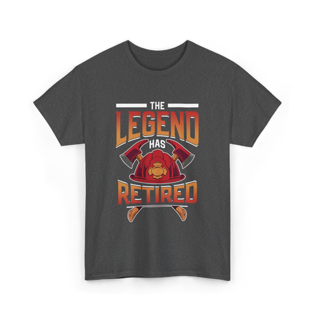 The Legend Has Retired Firefighter T-Shirt - Dark Heather