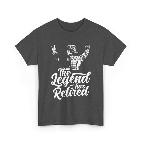 The Legend has Retired Firefighter T-Shirt - Dark Heather