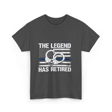 The Legend Has Retired Law Enforcement T-Shirt - Dark Heather