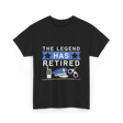 The Legend Has Retired Retirement T-Shirt - Black