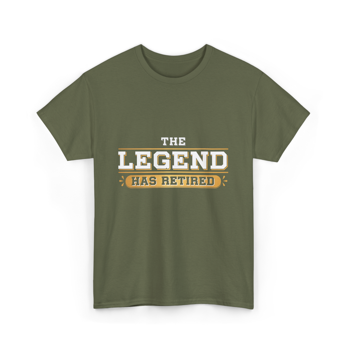 The Legend Has Retired Retirement T-Shirt - Military Green