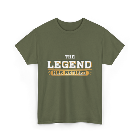 The Legend Has Retired Retirement T-Shirt - Military Green