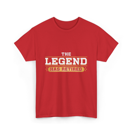 The Legend Has Retired Retirement T-Shirt - Red